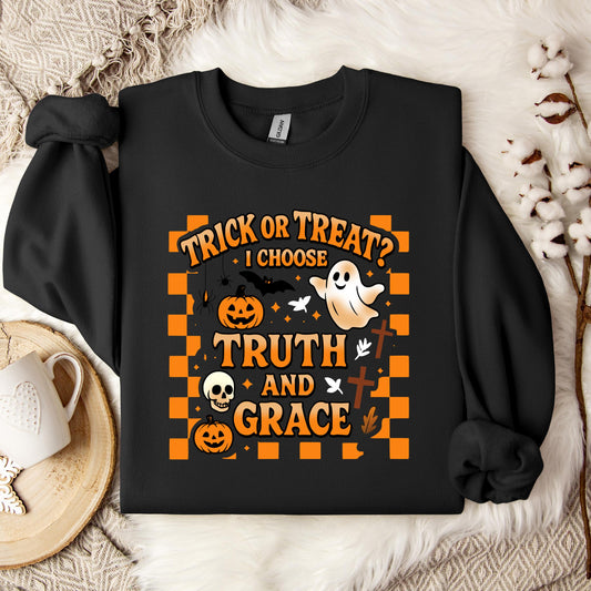 Trick Or Treat I Choose Truth And Grace Sweatshirt