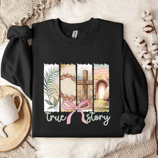 True Story Sweatshirt