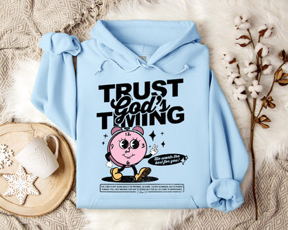 Trust God's Timing He Wants The Best For You Hoodie