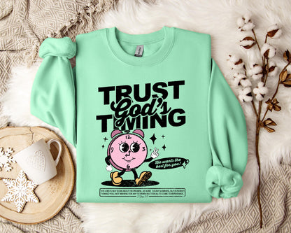 Trust God's Timing He Wants The Best For You Sweatshirt