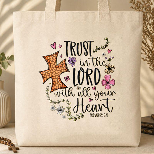 Trust In The Lord With All Your Heart Proverbs 3.5 01 Tote Bag