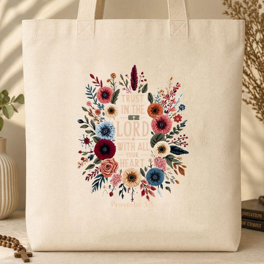 Trust In The Lord With All Your Heart Proverbs 3.5 Tote Bag