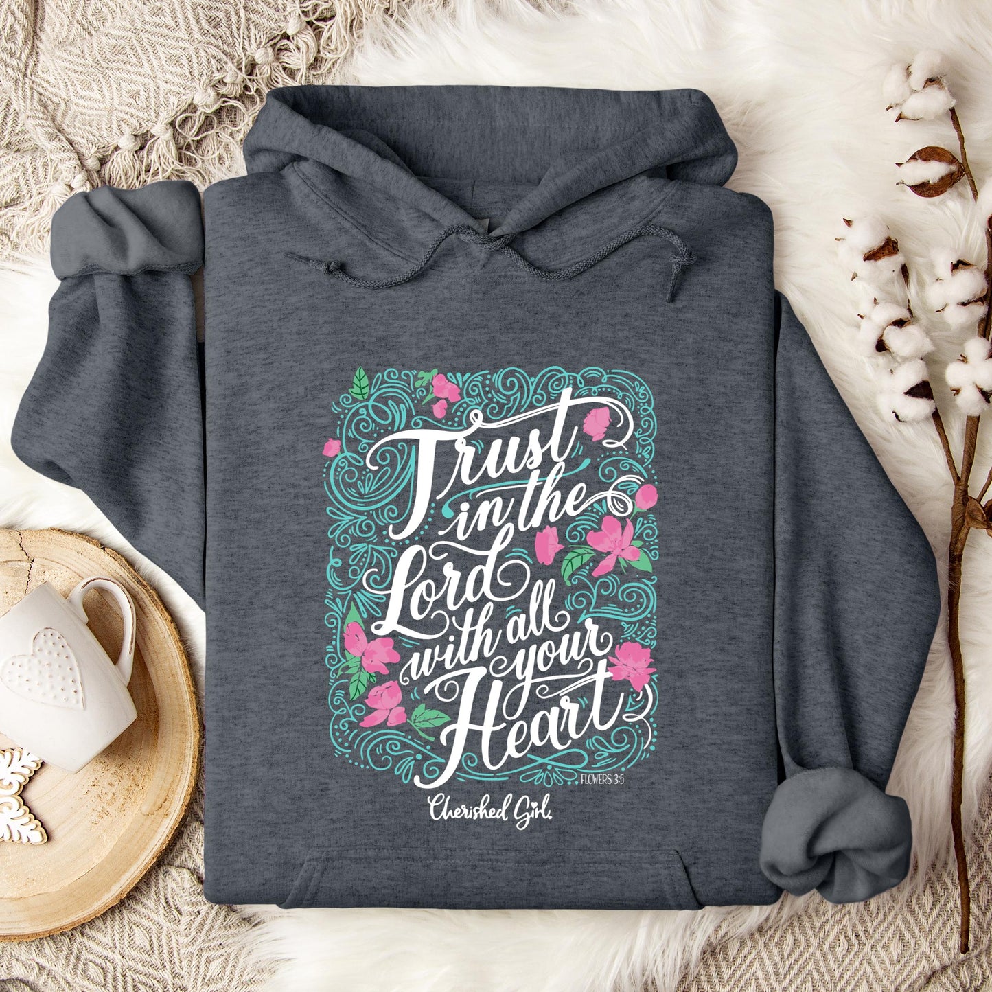 Trust In The Lord With All Your Heart Hoodie
