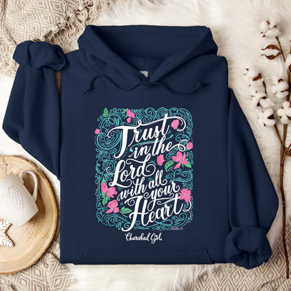 Trust In The Lord With All Your Heart Hoodie