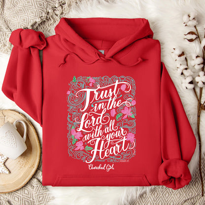 Trust In The Lord With All Your Heart Hoodie