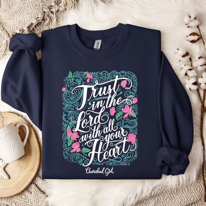 Trust In The Lord With All Your Heart Sweatshirt