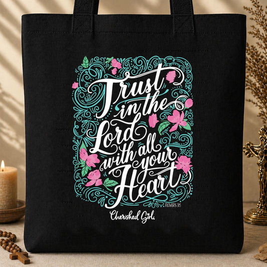 Trust In The Lord With All Your Heart Tote Bag