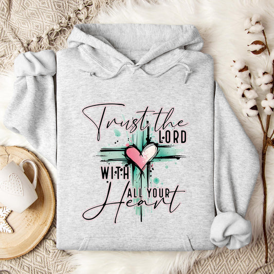 Trust The Lord With All Your Heart Hoodie