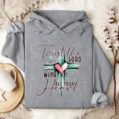 Trust The Lord With All Your Heart Hoodie