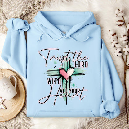 Trust The Lord With All Your Heart Hoodie