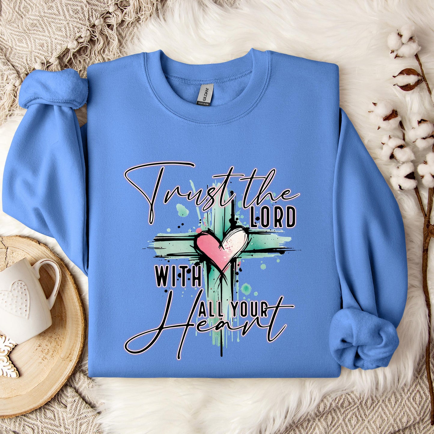 Trust The Lord With All Your Heart Sweatshirt