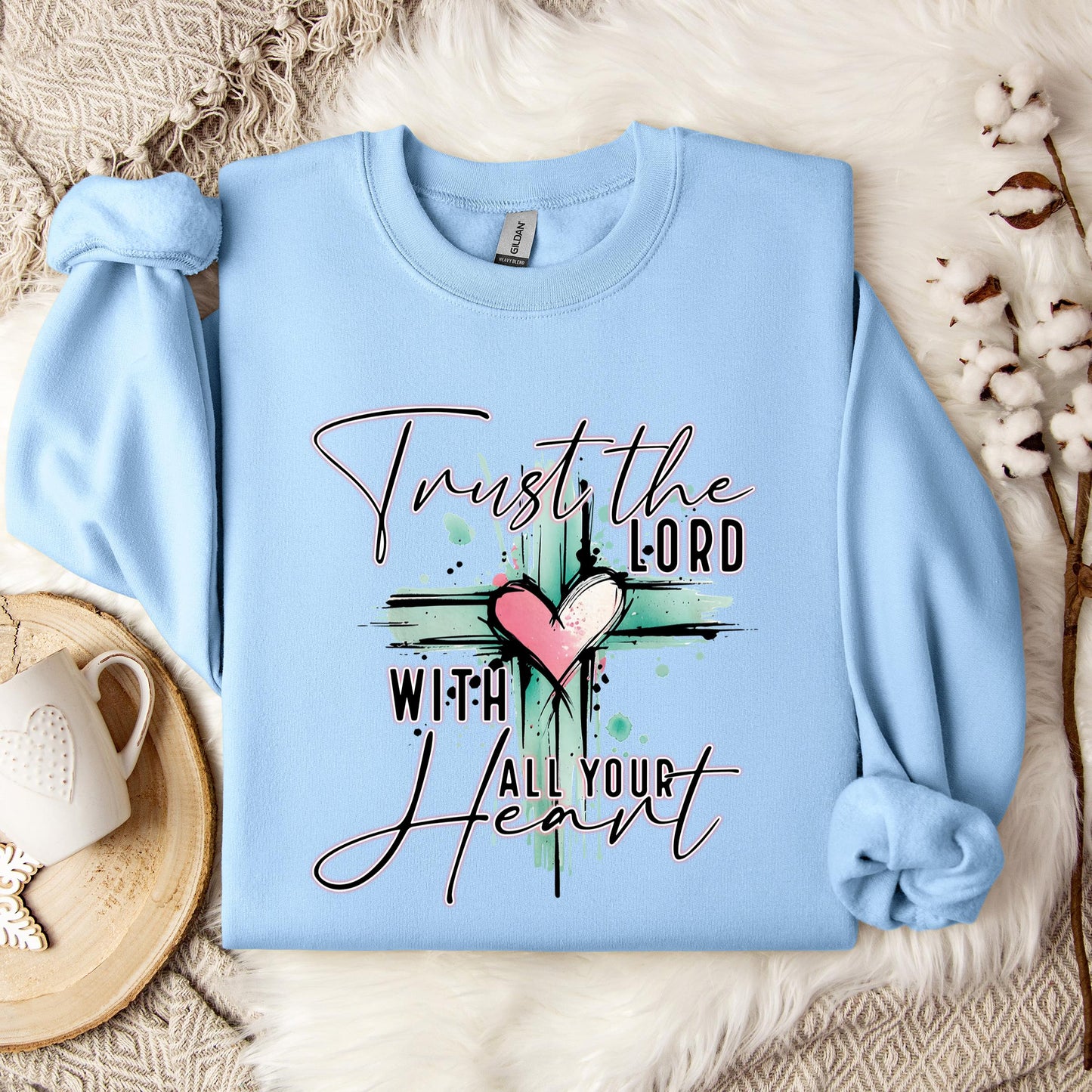 Trust The Lord With All Your Heart Sweatshirt