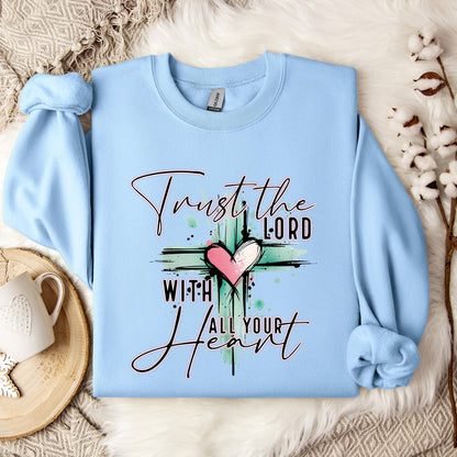 Trust The Lord With All Your Heart Sweatshirt