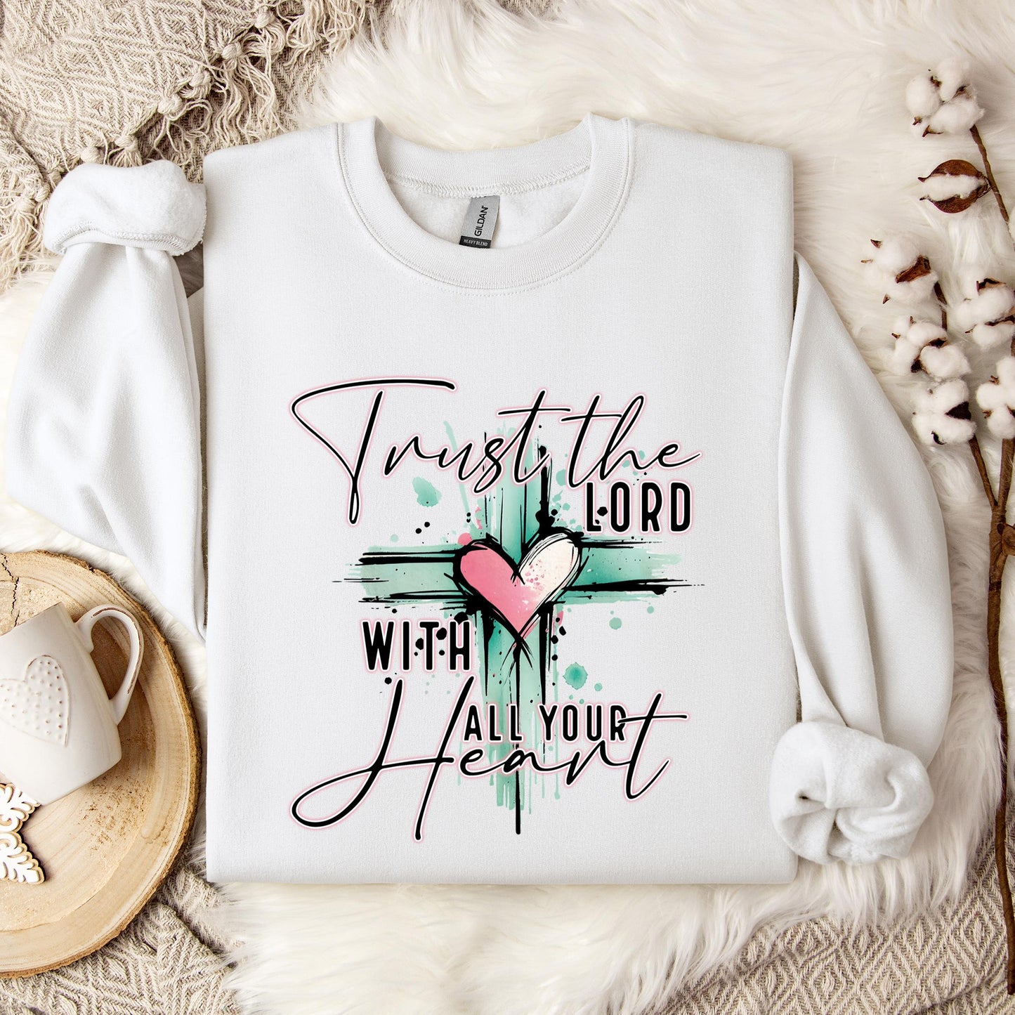Trust The Lord With All Your Heart Sweatshirt