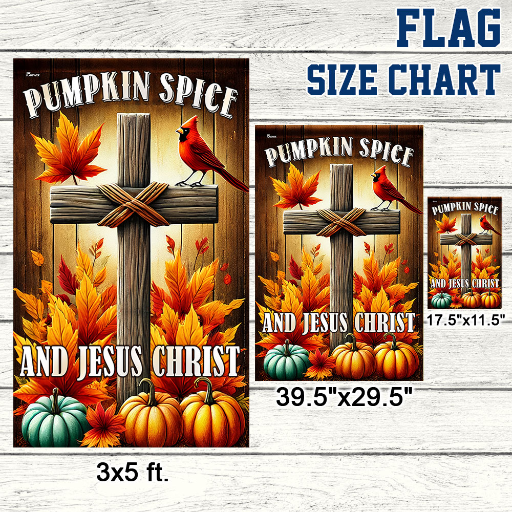 Jesus Christ Cross Fall Flag Pumpkin Spice and Jesus Christ