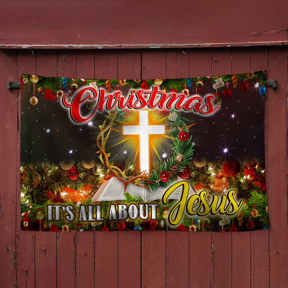 Christmas Jesus Grommet Flag Christmas It's All About Jesus