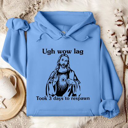 Ugh Wow Lag Took 3 Days To Respawn Hoodie