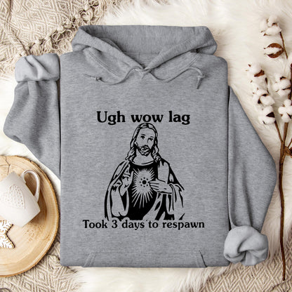 Ugh Wow Lag Took 3 Days To Respawn Hoodie
