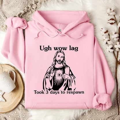 Ugh Wow Lag Took 3 Days To Respawn Hoodie
