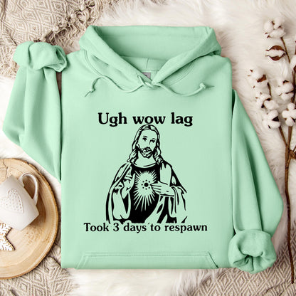 Ugh Wow Lag Took 3 Days To Respawn Hoodie