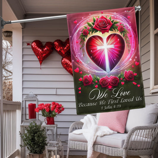 We Love 1 John 4:19 Christian Valentine Flag