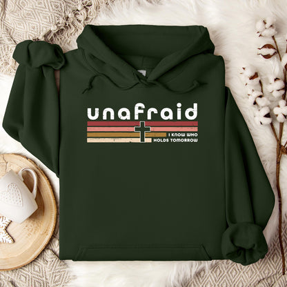 Unafraid I Know Who Holds Tomorrow Hoodie