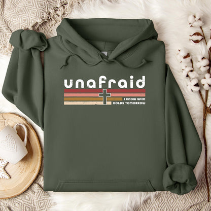 Unafraid I Know Who Holds Tomorrow Hoodie