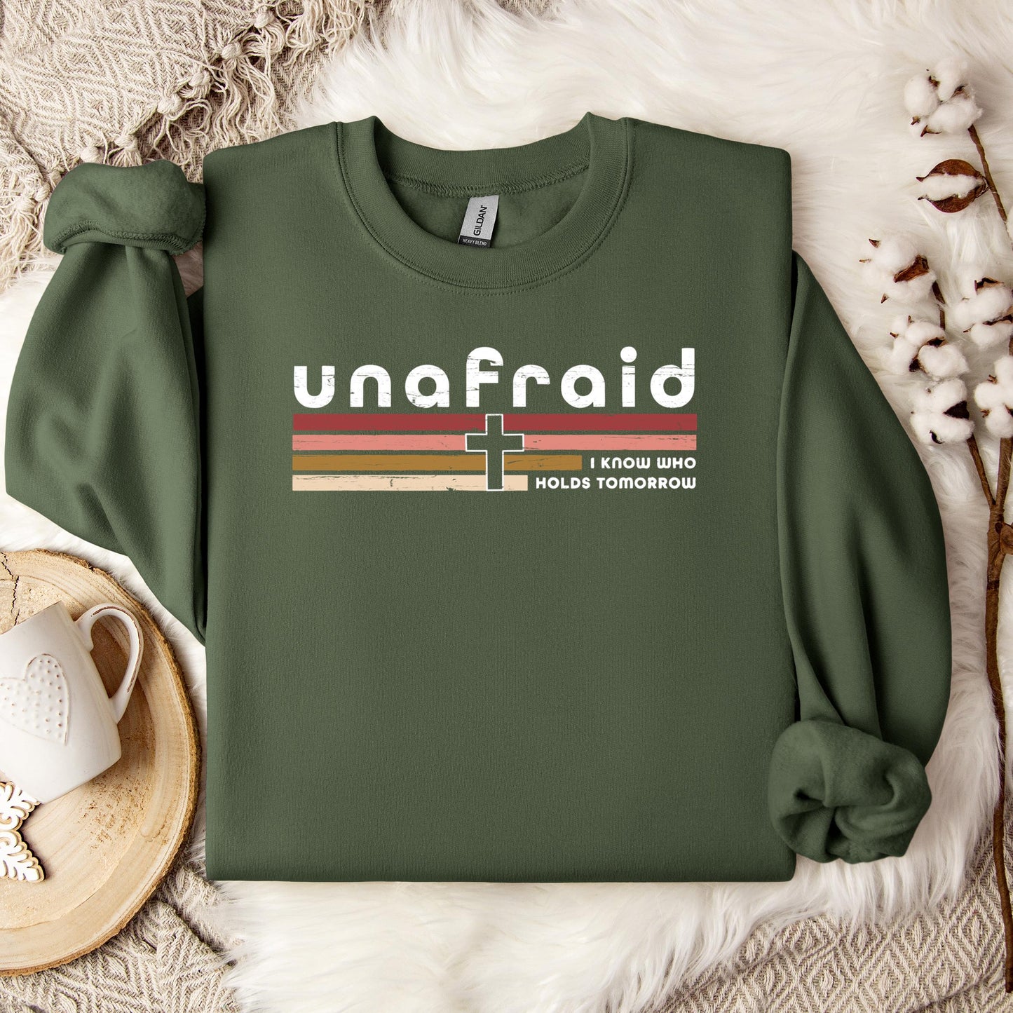 Unafraid I Know Who Holds Tomorrow Sweatshirt