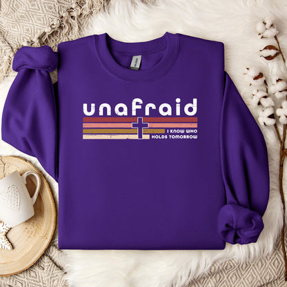 Unafraid I Know Who Holds Tomorrow Sweatshirt