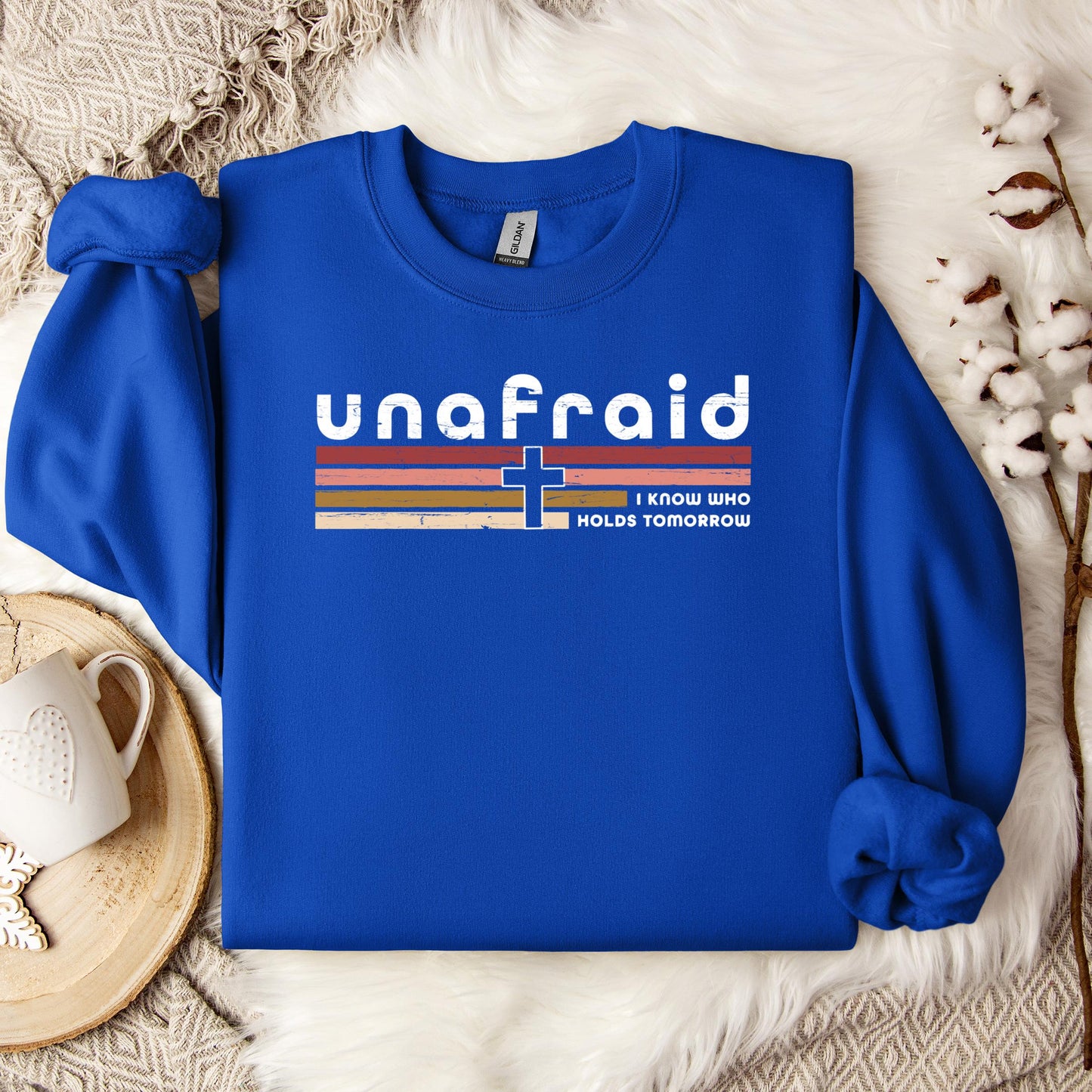 Unafraid I Know Who Holds Tomorrow Sweatshirt