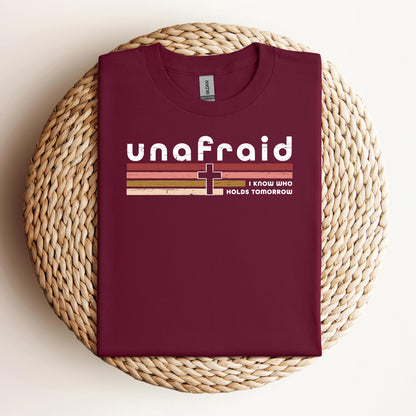 Unafraid I Know Who Holds Tomorrow