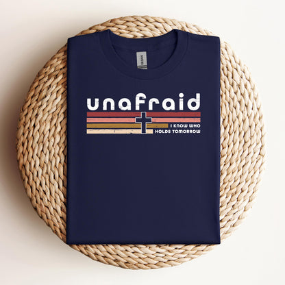 Unafraid I Know Who Holds Tomorrow
