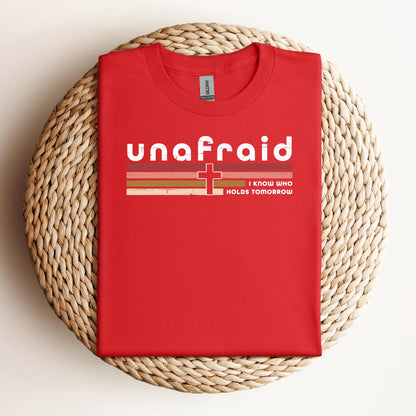 Unafraid I Know Who Holds Tomorrow