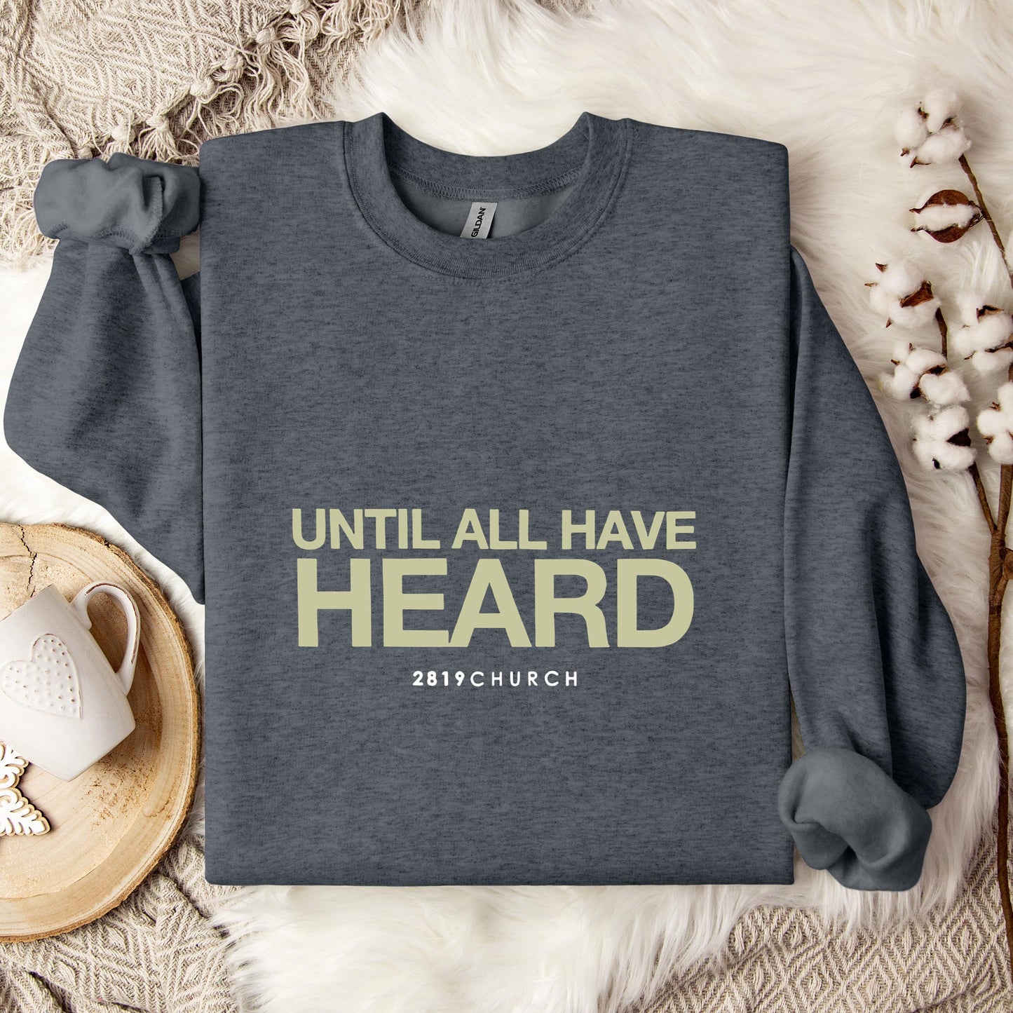 Until All Have Heard 2819 Church Sweatshirt