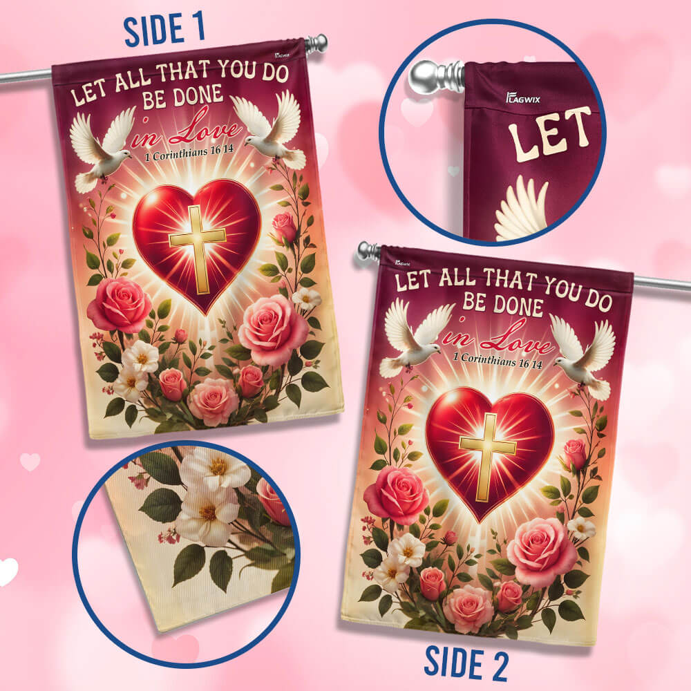 Valentine's Day Christian Let All That You Do  Be Done in Love Flag