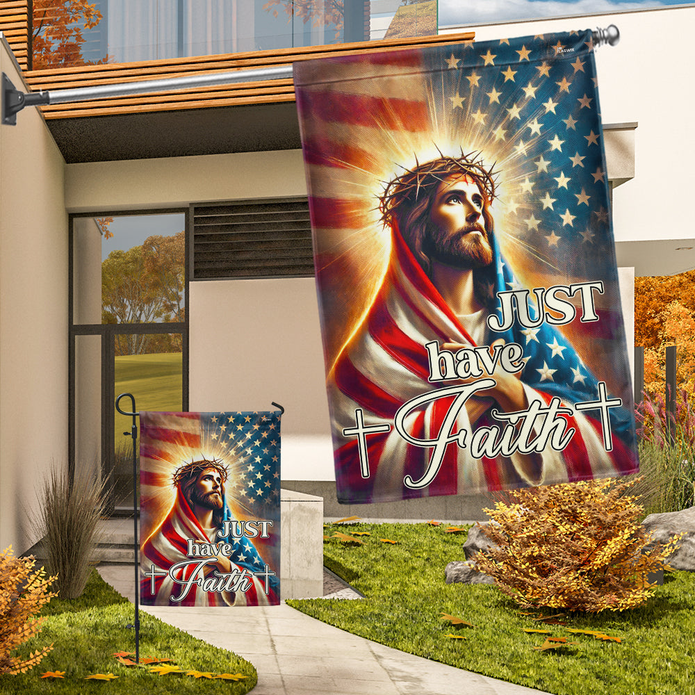 Jesus Christ Just Have Faith Flag American Flag