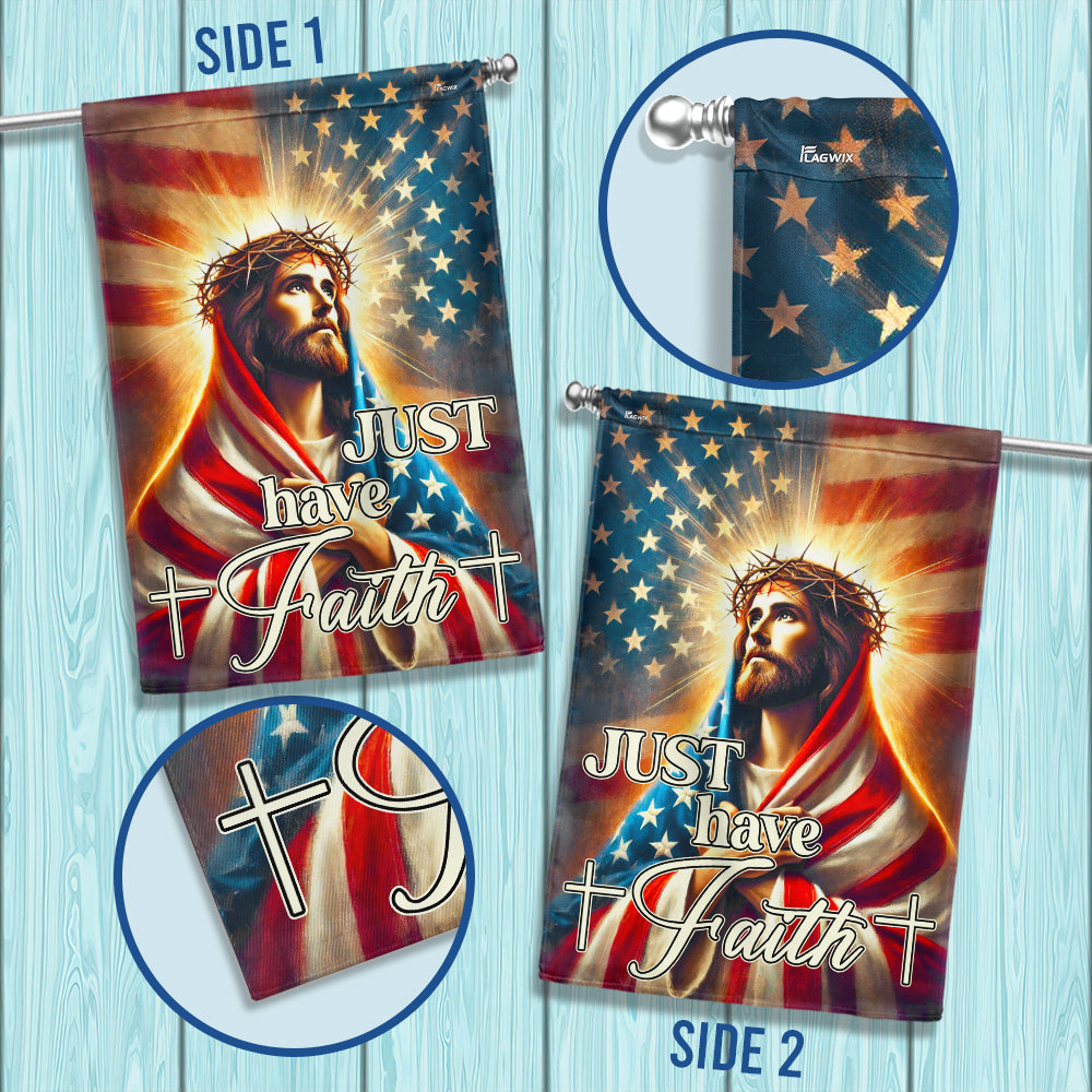Jesus Christ Just Have Faith Flag American Flag