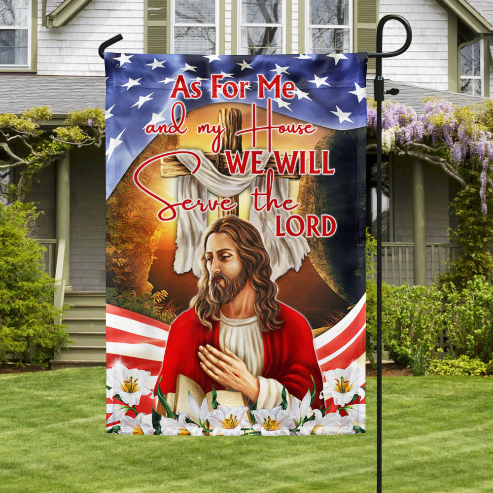 Jesus Christ Easter As For Me and My House We Will Serve The Lord Flag