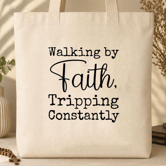 Walking By Faith Tripping Constantly 05 Tote Bag