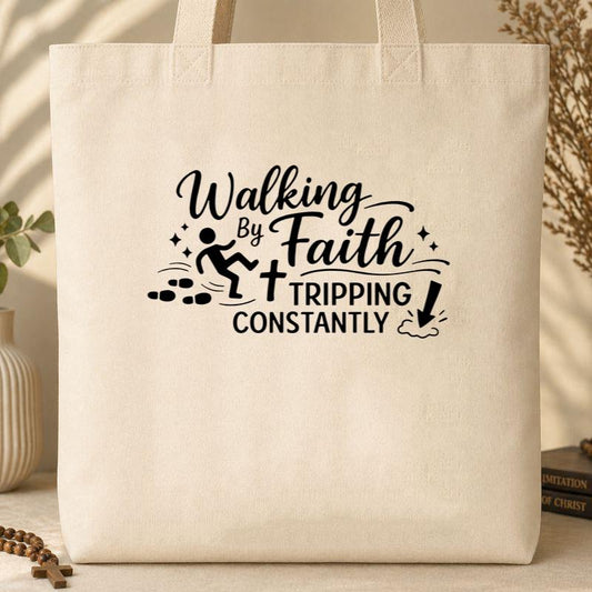 Walking By Faith Tripping Constantly 06 Tote Bag