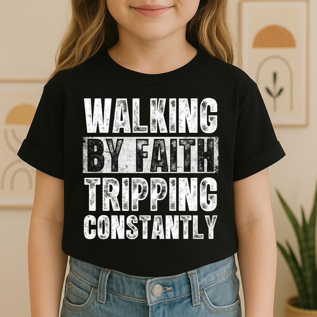 Walking By Faith Tripping Constantly 10