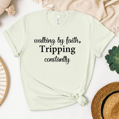 Walking By Faith Tripping Constantly 11