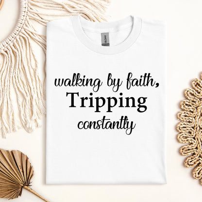 Walking By Faith Tripping Constantly 11