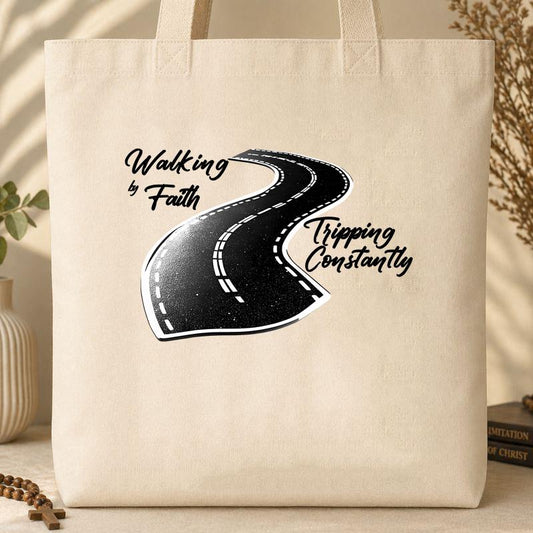 Walking By Faith Tripping Constantly 15 Tote Bag