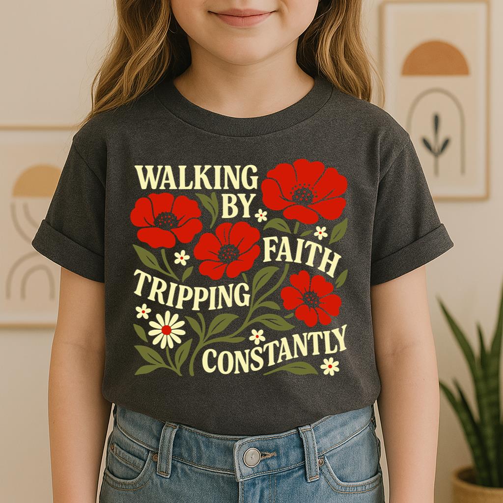 Walking By Faith Tripping Constantly 18