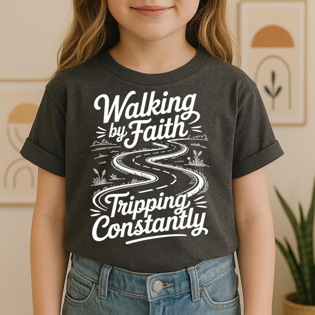 Walking By Faith Tripping Constantly 20
