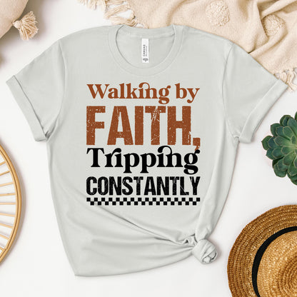 Walking By Faith Tripping Constantly 24