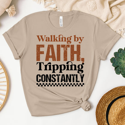 Walking By Faith Tripping Constantly 24