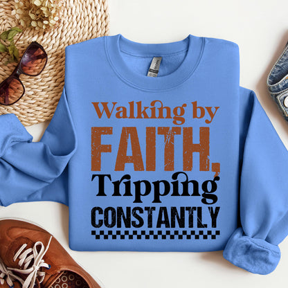 Walking By Faith Tripping Constantly 24