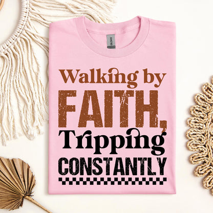 Walking By Faith Tripping Constantly 24